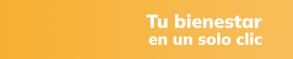 Tu bienestar en solo un clic.